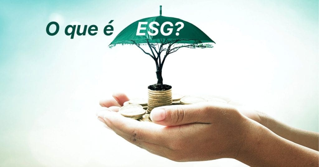 O que é ESG? Environmental Social and Governance