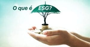 O que é ESG? Environmental Social and Governance